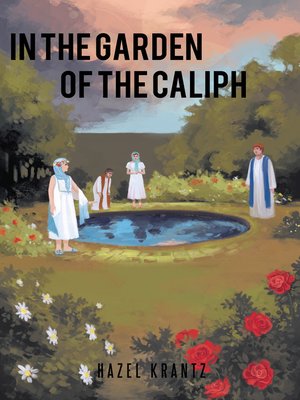cover image of IN THE GARDEN OF THE CALIPH